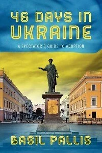 46 Days In Ukraine: A Spectator's Guide To Adoption