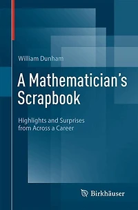A Mathematician's Scrapbook: Highlights and Surprises from Across a Career