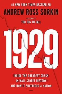 1929: Inside the Greatest Crash Wall Street History--and How It Shattered a Nation