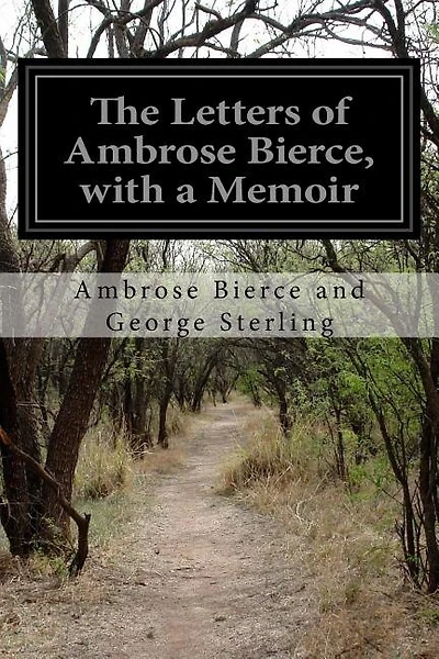 The Letters of Ambrose Bierce, with a Memoir
