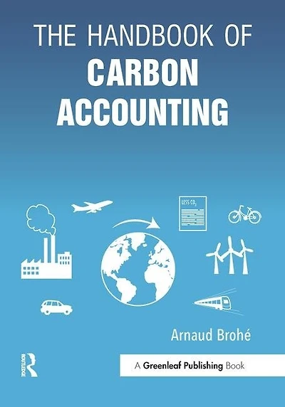 The Handbook Of Carbon Accounting: How To Bring Values Life Your Business