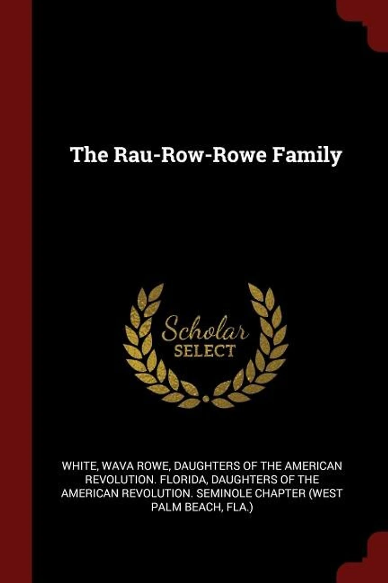 The Rau-Row-Rowe Family (Classic Reprint)