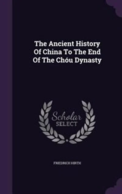 The Ancient History Of China To The End Of The Chóu Dynasty