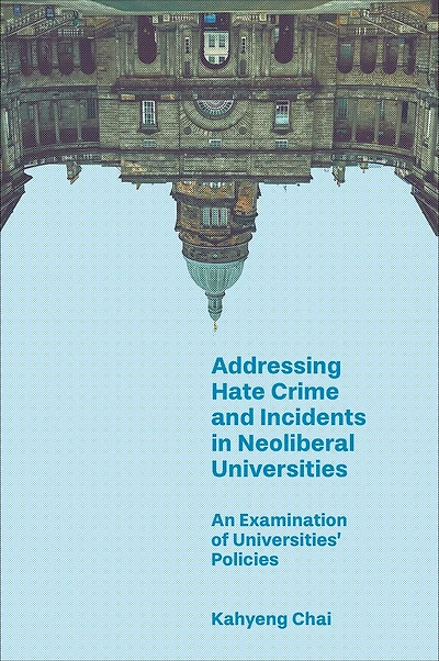 Addressing Hate Crime and Incidents Neoliberal Universities: An Examination of Universities’ Policies