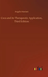 Coca and its Therapeutic Application, Third Edition