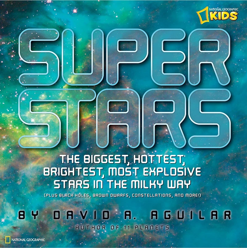 Super Stars: The Biggest, Hottest, Brightest, And Most Explosive Stars Milky Way