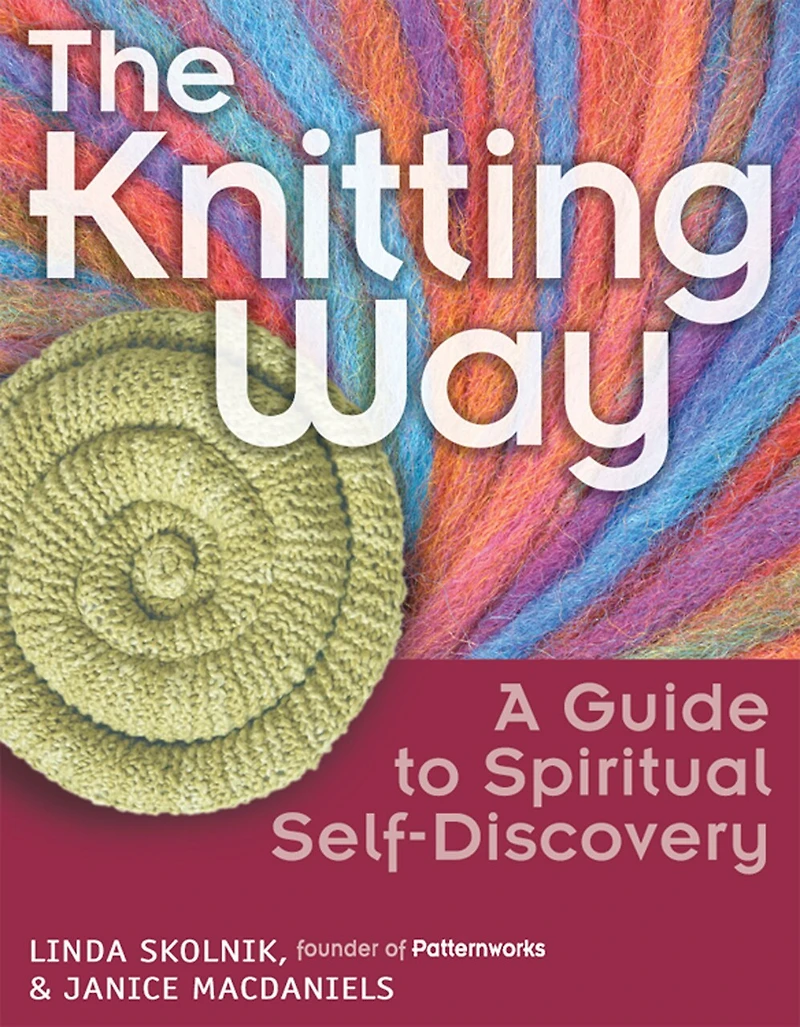 The Knitting Way: A Guide to Spiritual Self-Discovery