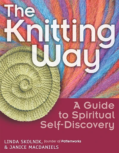The Knitting Way: A Guide to Spiritual Self-Discovery