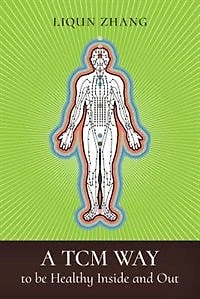A TCM Way to be Healthy, Inside and Out