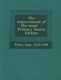The improvement of the mind