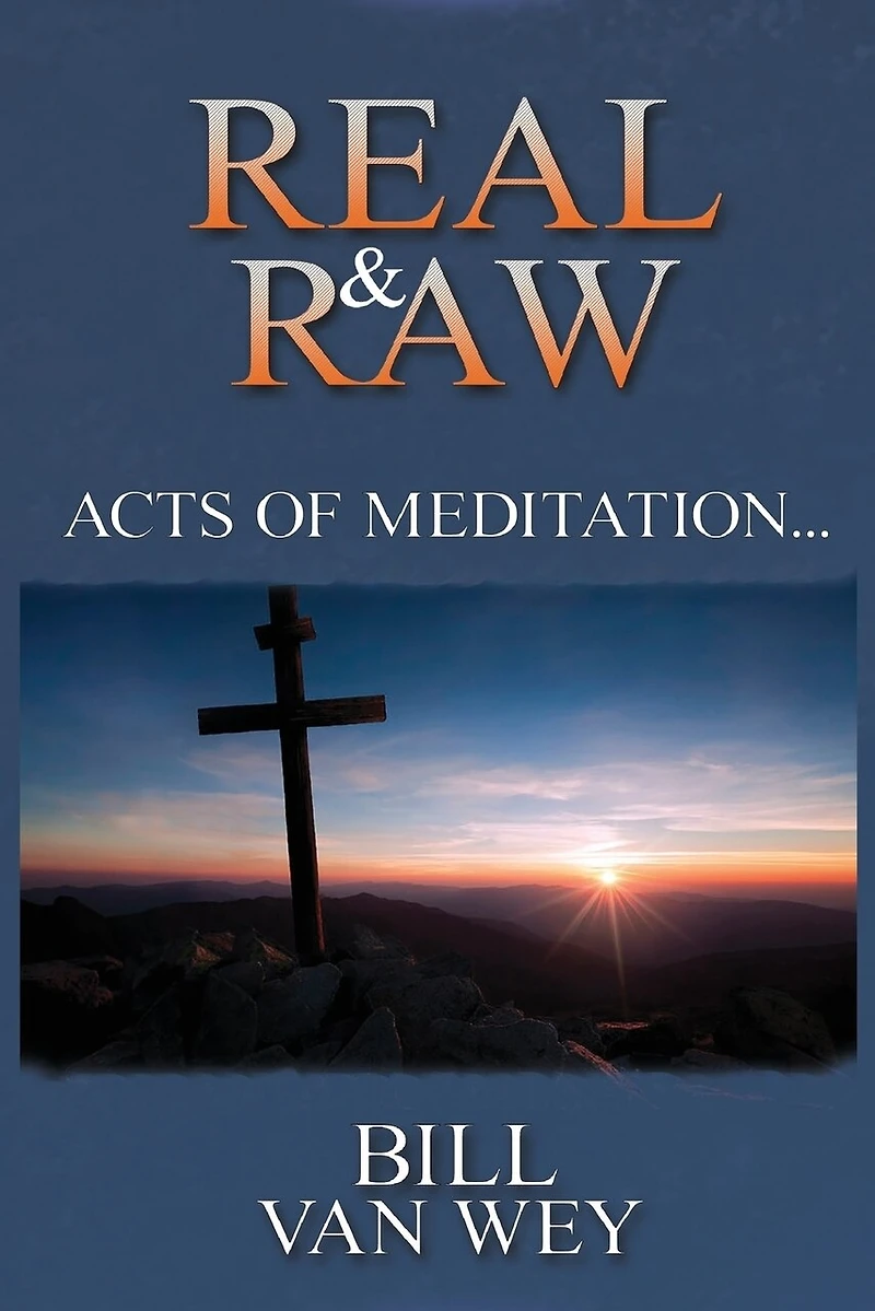 Real & Raw: Acts of Meditation...