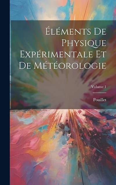léments De Physique Expérimentale Et De Météorologie; Volume 1
