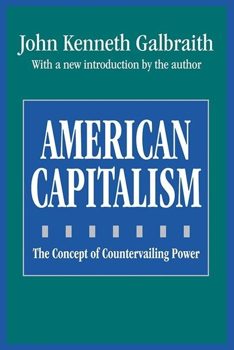 American Capitalism: The Concept Of Countervailing Power