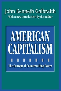American Capitalism: The Concept Of Countervailing Power