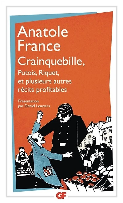 Crainquebille, Putois, Riquet : et plusieurs autres récits profitables: et plusieurs autres récits profitables