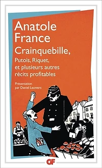 Crainquebille, Putois, Riquet : et plusieurs autres récits profitables: et plusieurs autres récits profitables