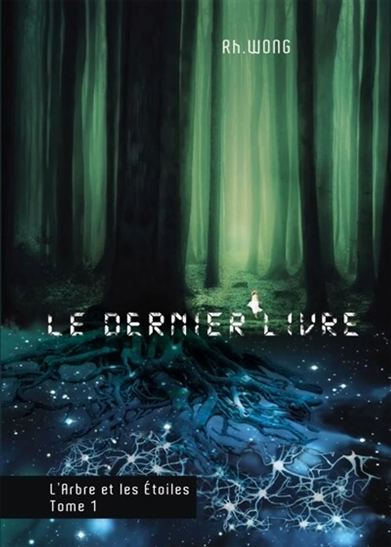 Le dernier livre : L'arbre et les étoiles, tome 1: L'arbre et les étoiles, tome 1