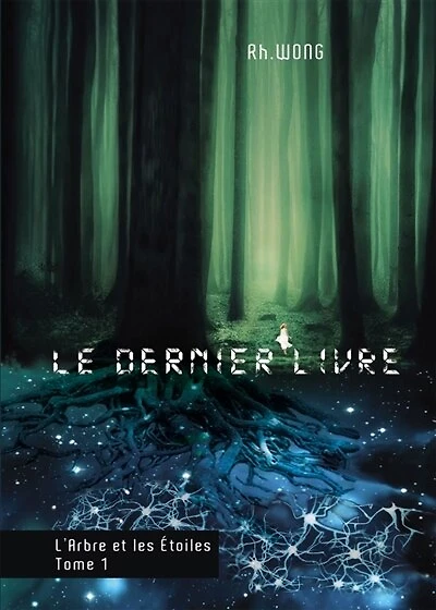 Le dernier livre : L'arbre et les étoiles, tome 1: L'arbre et les étoiles, tome 1