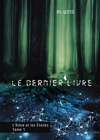 Le dernier livre : L'arbre et les étoiles, tome 1: L'arbre et les étoiles, tome 1