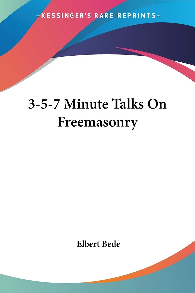 3-5-7 Minute Talks On Freemasonry