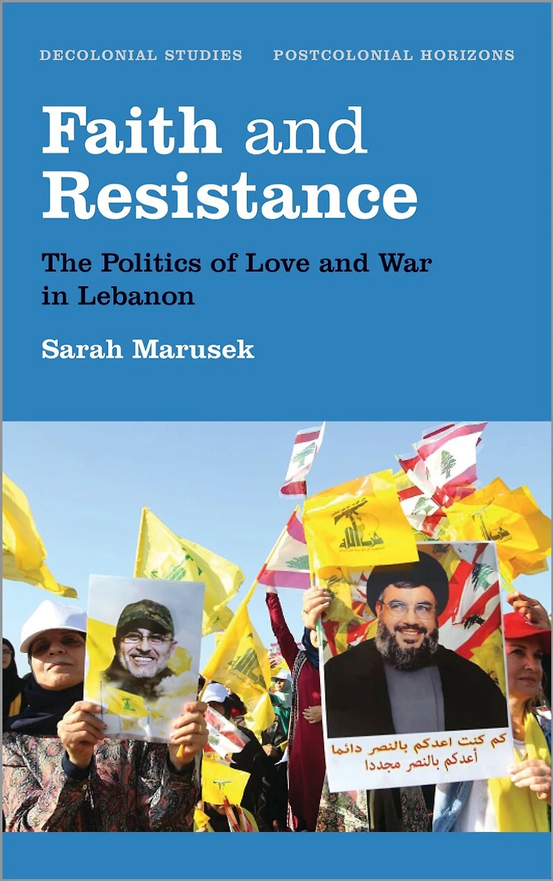 Faith and Resistance: The Politics of Love War Lebanon