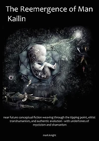The Reemergence of Man, Kailin