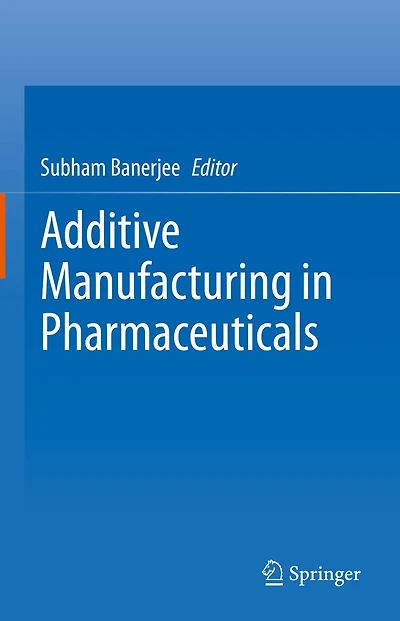 Additive Manufacturing Pharmaceuticals