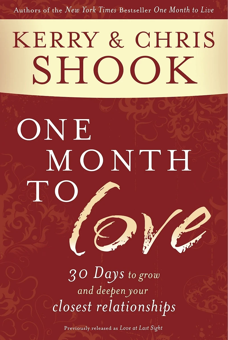 One Month to Love: Thirty Days Grow and Deepen Your Closest Relationships