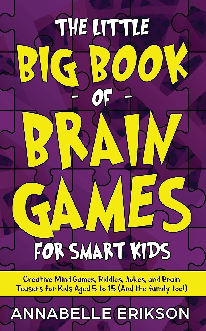 The Little Big Book of Brain Games for Smart Kids: Creative Mind Games, Riddles, Jokes, and Brain Teasers for Kids Aged 5 to 15 (And the family too!)