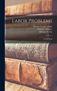 Labor Problems [microform]: a Text Book
