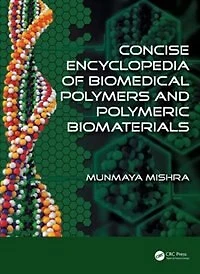 Concise Encyclopedia of Biomedical Polymers and Polymeric Biomaterials