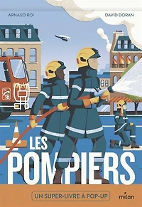 Les pompiers : un super-livre à pop-up: un super-livre à pop-up
