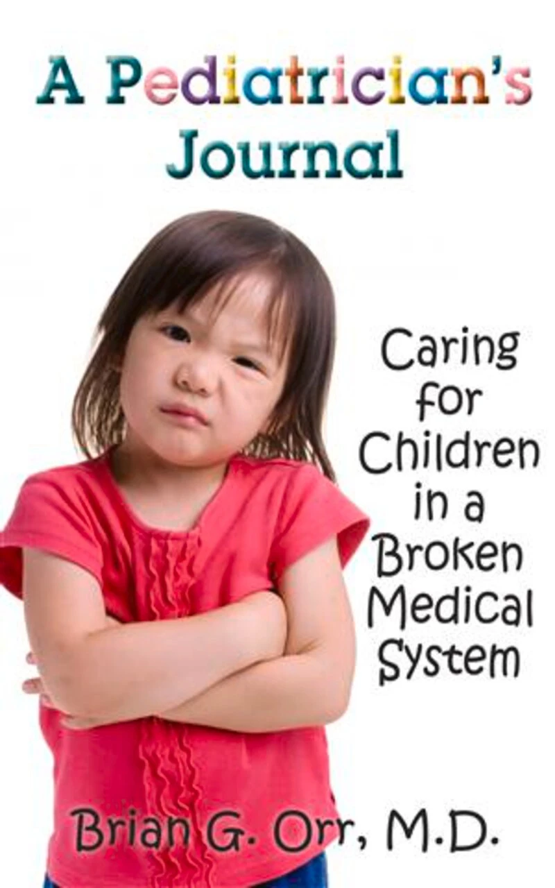 a Pediatrician's Journal: Caring for children broken medical system