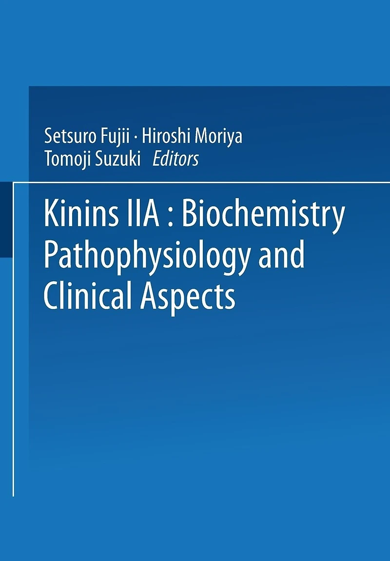 Kinins--II: Biochemistry, Pathophysiology, and Clinical Aspects