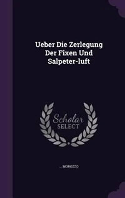 Ueber Die Zerlegung Der Fixen Und Salpeter-luft
