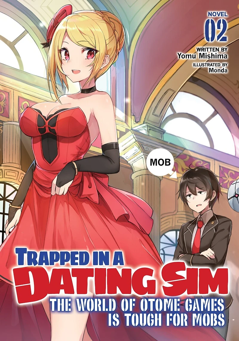 Trapped a Dating Sim: The World of Otome Games is Tough for Mobs (Light Novel) Vol. 2