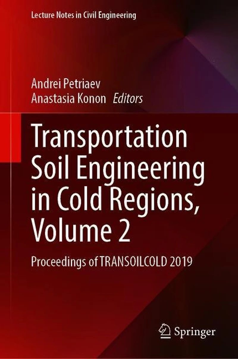 Transportation Soil Engineering Cold Regions, Volume 2: Proceedings of TRANSOILCOLD 2019