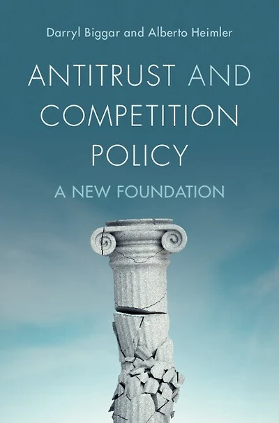 Antitrust and Competition Policy: A New Foundation