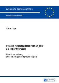 Private Arbeitsunterbrechungen als Pflichtverstoß: Eine Untersuchung anhand ausgewaehlter Fallbeispiele