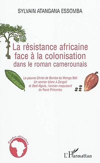 la résistance africaine face à colonisation dans le roman cam