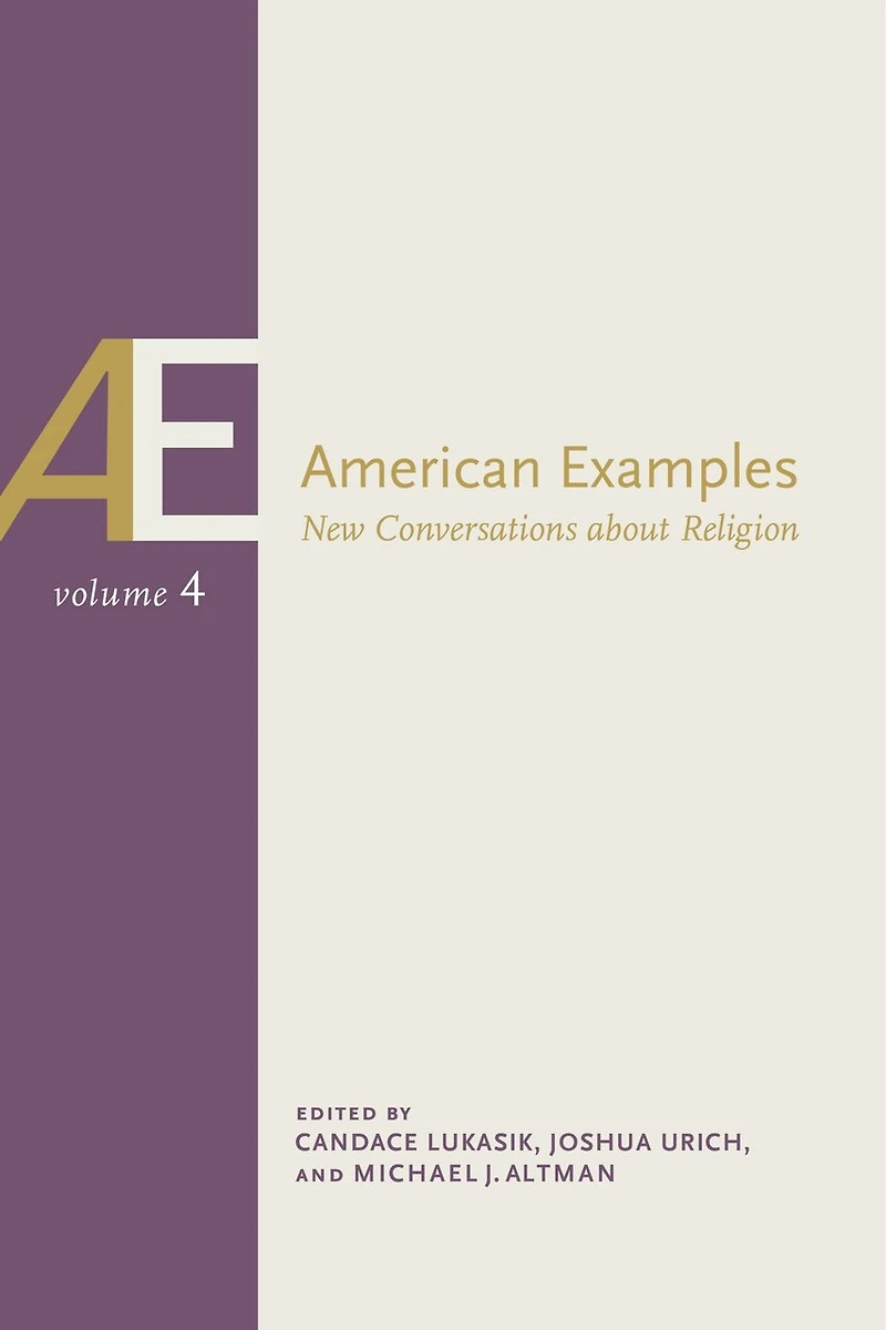American Examples, Vol 4: New Conversations about Religion