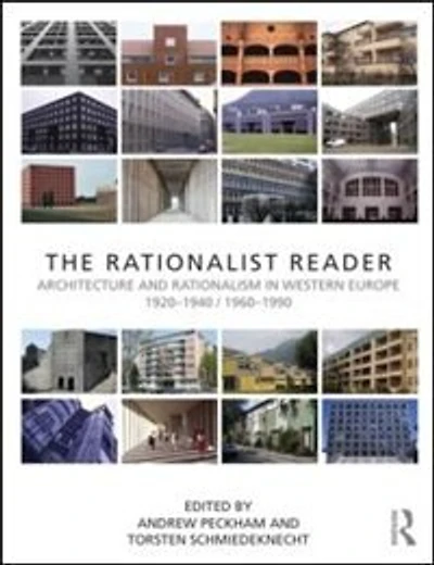 The Rationalist Reader: Architecture and Rationalism in Western Europe 1920-1940 / 1960-1990