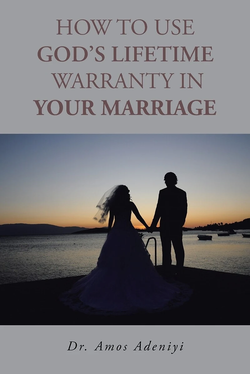 How to Use God's Lifetime Warranty Your Marriage
