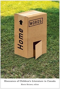 Home Words: Discourses of Children’s Literature Canada