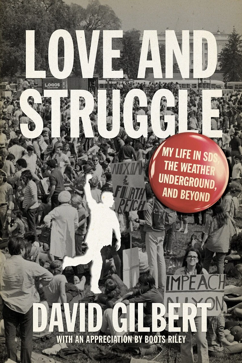 Love and Struggle: My Life SDS, the Weather Underground, Beyond