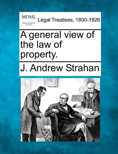 A General View Of The Law Of Property.