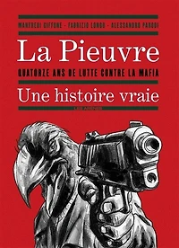LA PIEUVRE : 14 ANS DE LUTTE CONTRE LA MAFIA