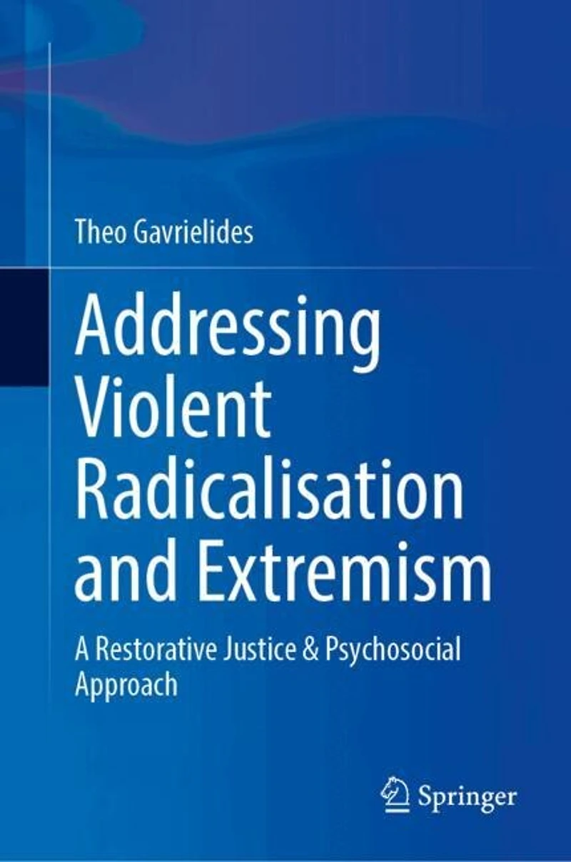 Addressing Violent Radicalisation and Extremism: A Restorative Justice Psychosocial Approach