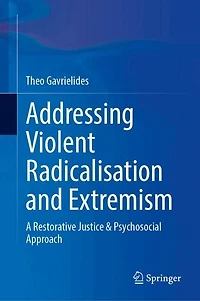 Addressing Violent Radicalisation and Extremism: A Restorative Justice Psychosocial Approach