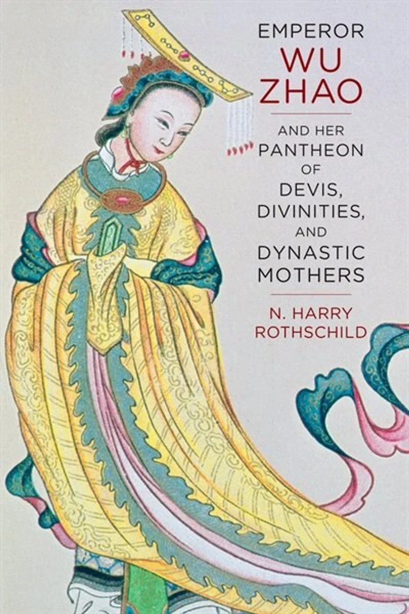 Emperor Wu Zhao and Her Pantheon of Devis, Divinities, Dynastic Mothers